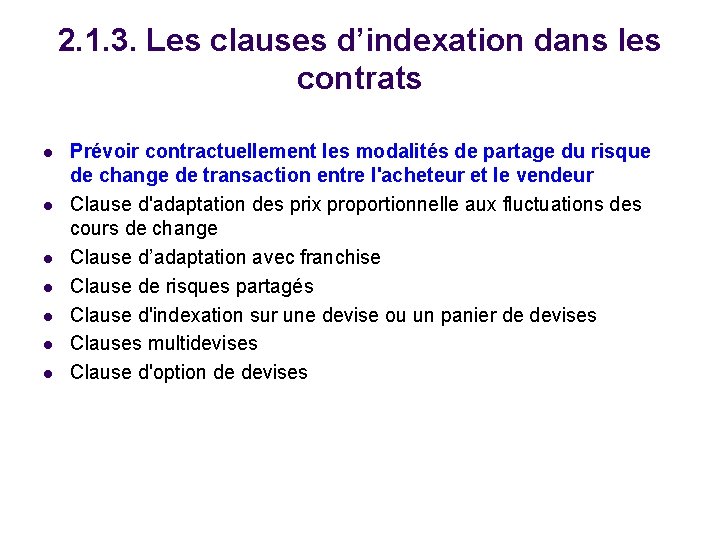 2. 1. 3. Les clauses d’indexation dans les contrats l l l l Prévoir