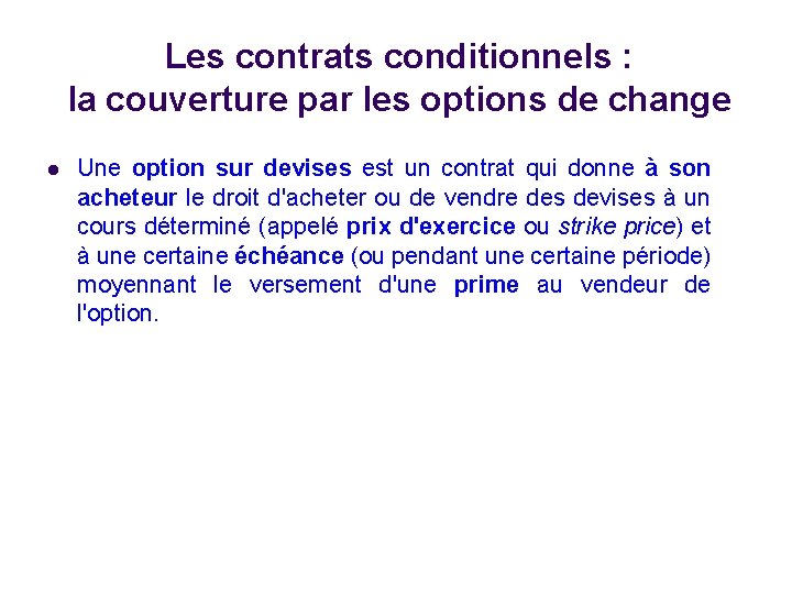 Les contrats conditionnels : la couverture par les options de change l Une option