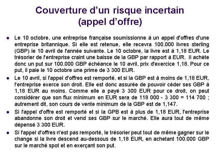 Couverture d’un risque incertain (appel d’offre) l l Le 10 octobre, une entreprise française