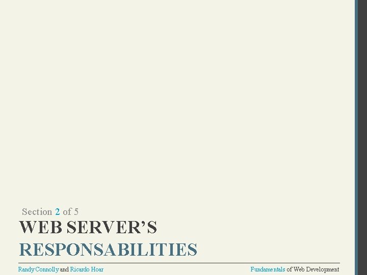 Section 2 of 5 WEB SERVER’S RESPONSABILITIES Randy Connolly and Ricardo Hoar Fundamentals of