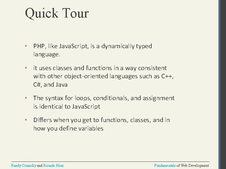 Quick Tour • PHP, like Java. Script, is a dynamically typed language. • it