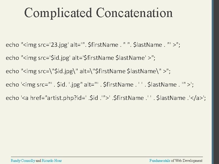 Complicated Concatenation echo "<img src='23. jpg' alt='". $first. Name. " ". $last. Name. "'