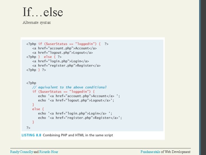 If…else Alternate syntax Randy Connolly and Ricardo Hoar Fundamentals of Web Development 