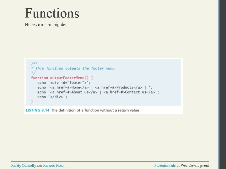 Functions No return – no big deal. Randy Connolly and Ricardo Hoar Fundamentals of