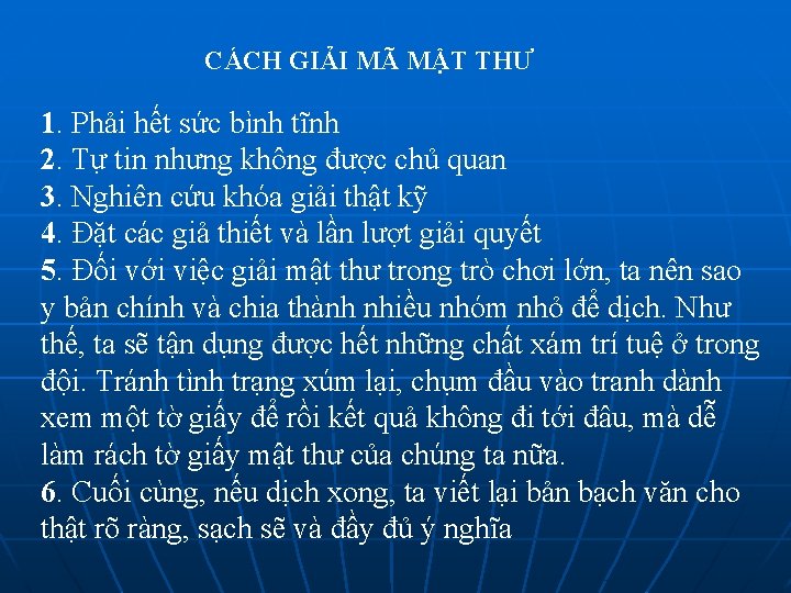 CÁCH GIẢI MÃ MẬT THƯ 1. Phải hết sức bình tĩnh 2. Tự tin CÁCH GIẢI MÃ MẬT THƯ 1. Phải hết sức bình tĩnh 2. Tự tin