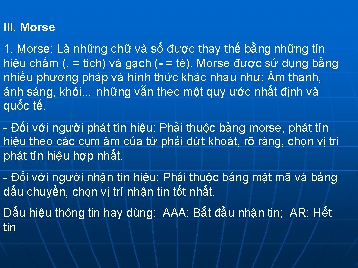 III. Morse 1. Morse: Là những chữ và số được thay thế bằng những III. Morse 1. Morse: Là những chữ và số được thay thế bằng những