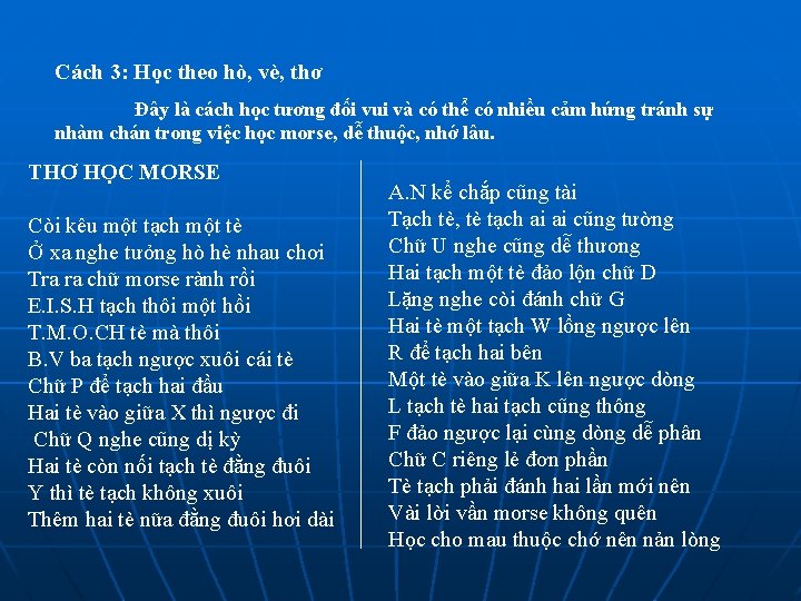 Cách 3: Học theo hò, vè, thơ Đây là cách học tương đối vui Cách 3: Học theo hò, vè, thơ Đây là cách học tương đối vui