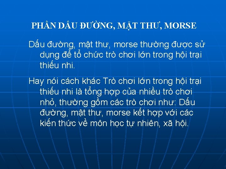 PHẦN DẤU ĐƯỜNG, MẬT THƯ, MORSE Dấu đường, mật thư, morse thường được sử PHẦN DẤU ĐƯỜNG, MẬT THƯ, MORSE Dấu đường, mật thư, morse thường được sử