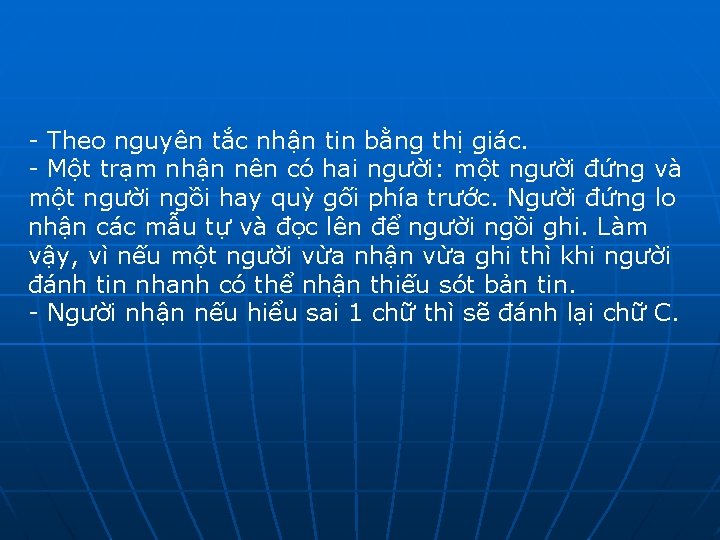 - Theo nguyên tắc nhận tin bằng thị giác. - Một trạm nhận nên - Theo nguyên tắc nhận tin bằng thị giác. - Một trạm nhận nên