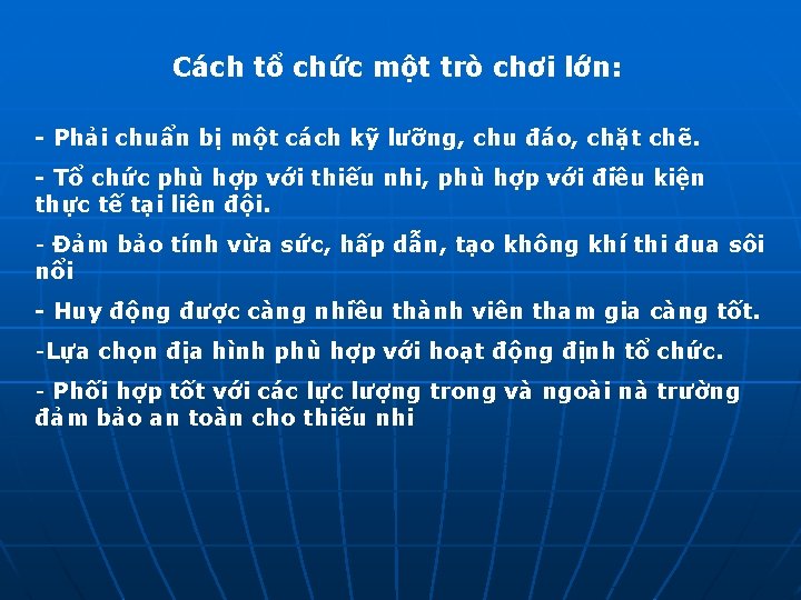 Cách tổ chức một trò chơi lớn: - Phải chuẩn bị một cách kỹ Cách tổ chức một trò chơi lớn: - Phải chuẩn bị một cách kỹ
