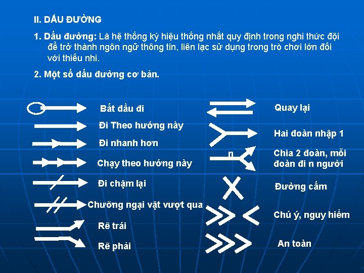 II. DẤU ĐƯỜNG 1. Dấu đường: Là hệ thống ký hiệu thống nhất quy II. DẤU ĐƯỜNG 1. Dấu đường: Là hệ thống ký hiệu thống nhất quy