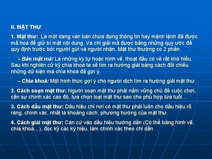 II. MẬT THƯ 1. Mật thư: Là một dạng văn bản chứa đựng thông II. MẬT THƯ 1. Mật thư: Là một dạng văn bản chứa đựng thông