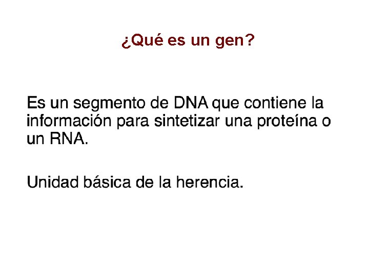 ¿Qué es un gen? ¿Qué es un gen?