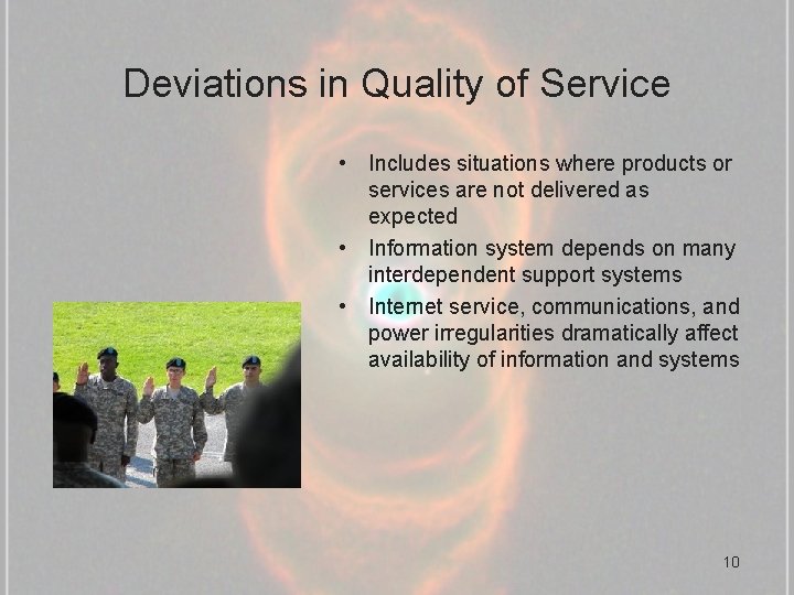 Deviations in Quality of Service • Includes situations where products or services are not