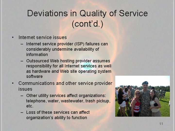 Deviations in Quality of Service (cont’d. ) • Internet service issues – Internet service