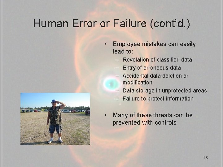 Human Error or Failure (cont’d. ) • Employee mistakes can easily lead to: –