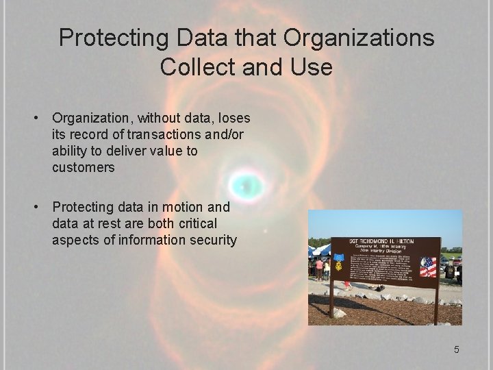 Protecting Data that Organizations Collect and Use • Organization, without data, loses its record
