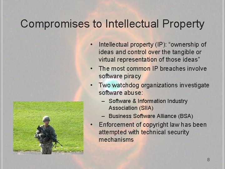 Compromises to Intellectual Property • Intellectual property (IP): “ownership of ideas and control over