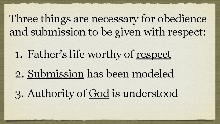 Three things are necessary for obedience and submission to be given with respect: 1. Three things are necessary for obedience and submission to be given with respect: 1.