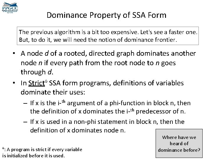 Dominance Property of SSA Form The previous algorithm is a bit too expensive. Let's Dominance Property of SSA Form The previous algorithm is a bit too expensive. Let's