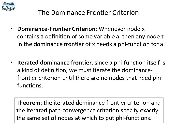 The Dominance Frontier Criterion • Dominance-Frontier Criterion: Whenever node x contains a definition of The Dominance Frontier Criterion • Dominance-Frontier Criterion: Whenever node x contains a definition of