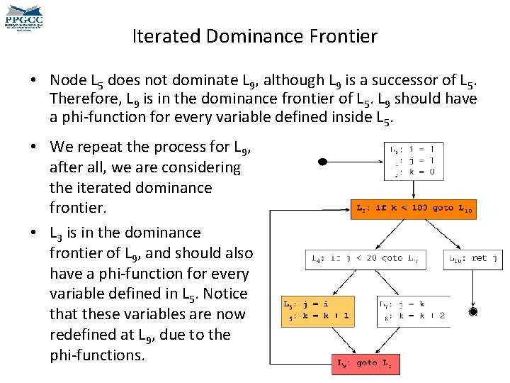 Iterated Dominance Frontier • Node L 5 does not dominate L 9, although L Iterated Dominance Frontier • Node L 5 does not dominate L 9, although L