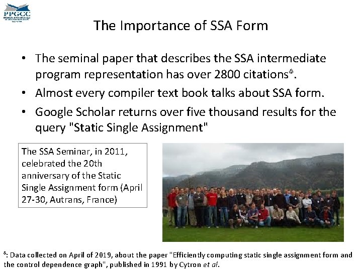 The Importance of SSA Form • The seminal paper that describes the SSA intermediate The Importance of SSA Form • The seminal paper that describes the SSA intermediate