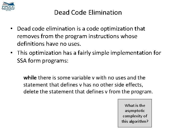 Dead Code Elimination • Dead code elimination is a code optimization that removes from Dead Code Elimination • Dead code elimination is a code optimization that removes from