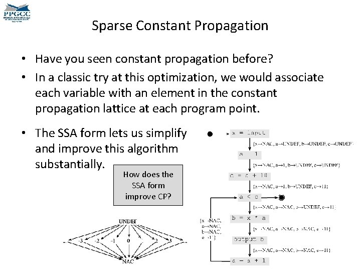 Sparse Constant Propagation • Have you seen constant propagation before? • In a classic Sparse Constant Propagation • Have you seen constant propagation before? • In a classic