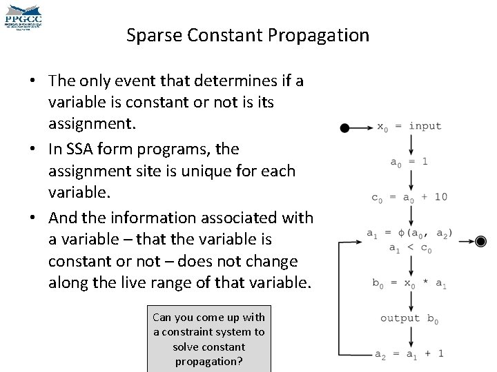 Sparse Constant Propagation • The only event that determines if a variable is constant Sparse Constant Propagation • The only event that determines if a variable is constant