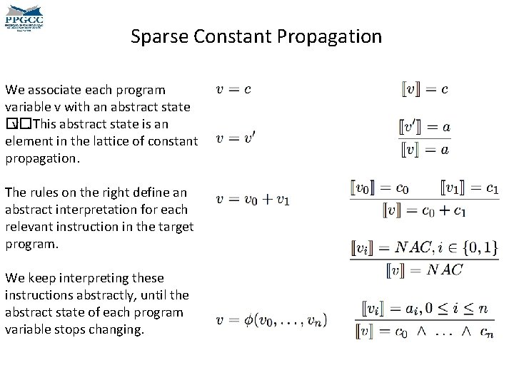 Sparse Constant Propagation We associate each program variable v with an abstract state �v�. Sparse Constant Propagation We associate each program variable v with an abstract state �v�.