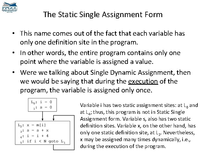 The Static Single Assignment Form • This name comes out of the fact that The Static Single Assignment Form • This name comes out of the fact that