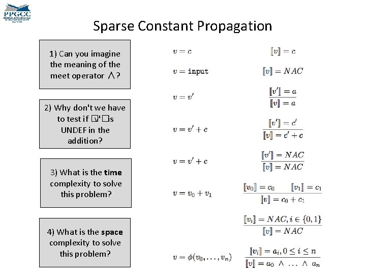 Sparse Constant Propagation 1) Can you imagine the meaning of the meet operator ∧? Sparse Constant Propagation 1) Can you imagine the meaning of the meet operator ∧?