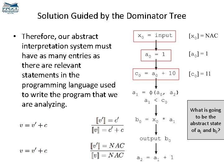 Solution Guided by the Dominator Tree • Therefore, our abstract interpretation system must have Solution Guided by the Dominator Tree • Therefore, our abstract interpretation system must have