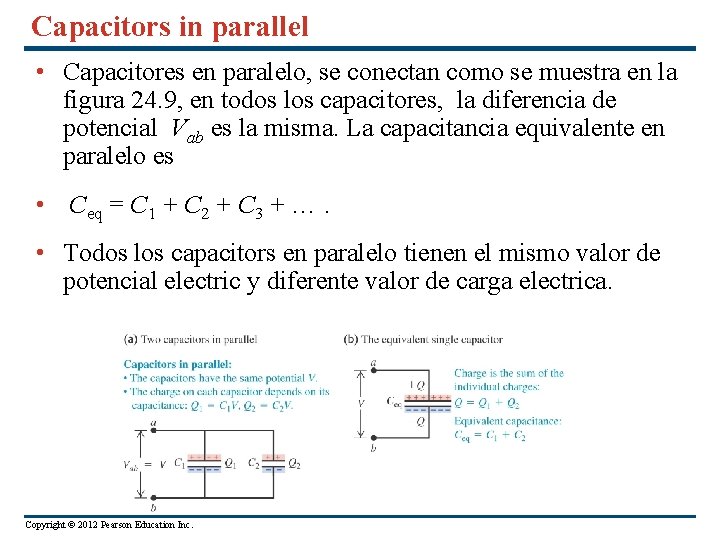 Capacitors in parallel • Capacitores en paralelo, se conectan como se muestra en la