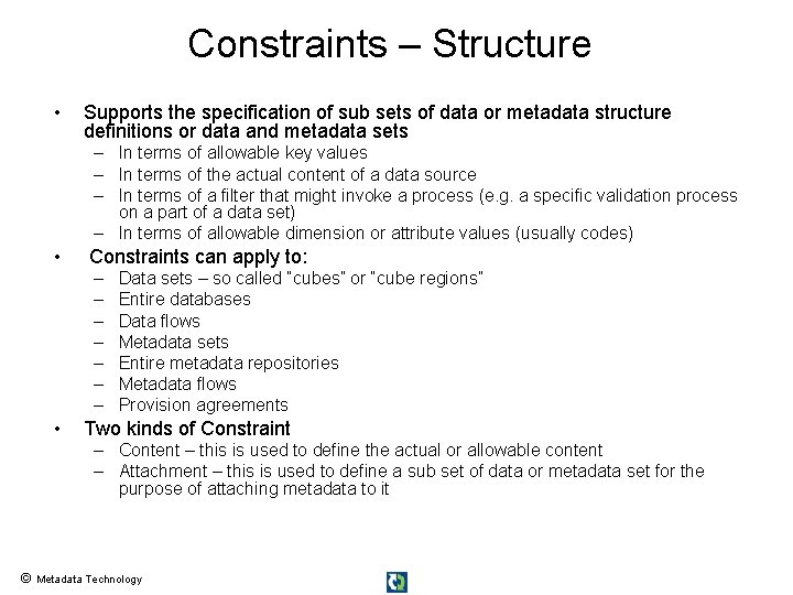 Constraints – Structure • Supports the specification of sub sets of data or metadata