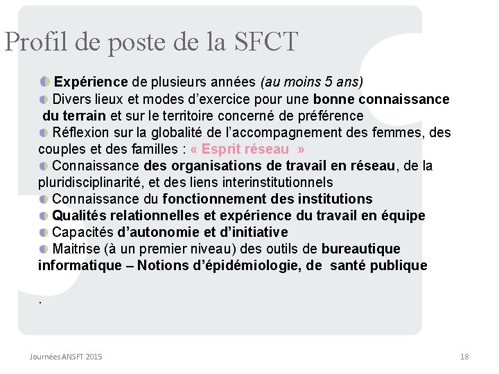 Profil de poste de la SFCT Expérience de plusieurs années (au moins 5 ans) Profil de poste de la SFCT Expérience de plusieurs années (au moins 5 ans)
