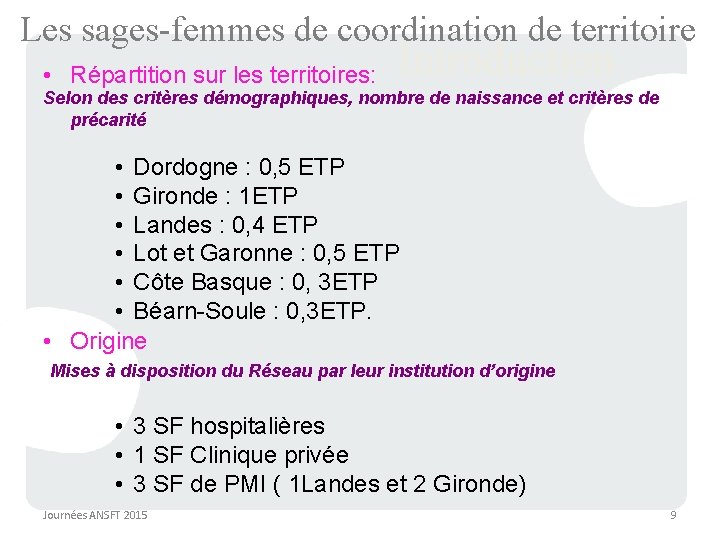 Les sages-femmes de coordination de territoire • Répartition sur les territoires: Introduction Selon des