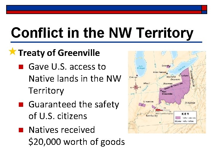 Conflict in the NW Territory «Treaty of Greenville n n n Gave U. S. Conflict in the NW Territory «Treaty of Greenville n n n Gave U. S.