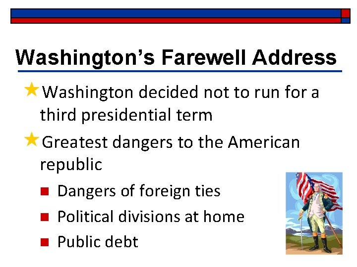 Washington’s Farewell Address «Washington decided not to run for a third presidential term «Greatest