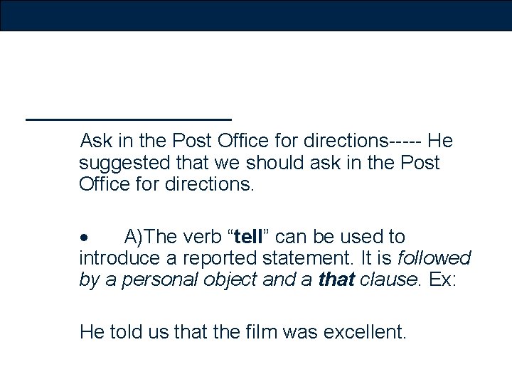 Ask in the Post Office for directions----- He suggested that we should ask in