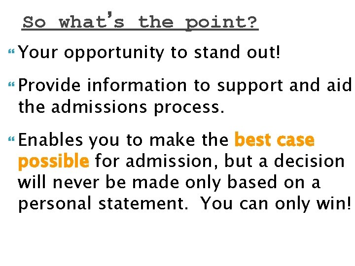 So what’s the point? Your opportunity to stand out! Provide information to support and