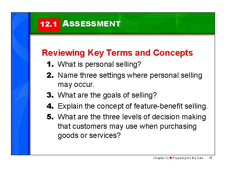 12. 1 ASSESSMENT Reviewing Key Terms and Concepts 1. What is personal selling? 2.