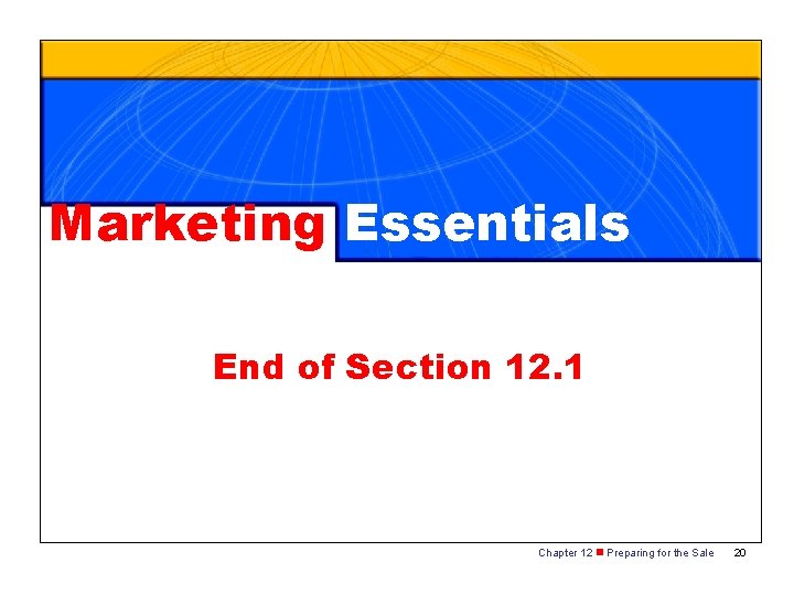 Marketing Essentials End of Section 12. 1 Chapter 12 n Preparing for the Sale