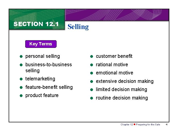 SECTION 12. 1 Selling Key Terms = personal selling = customer benefit = business-to-business