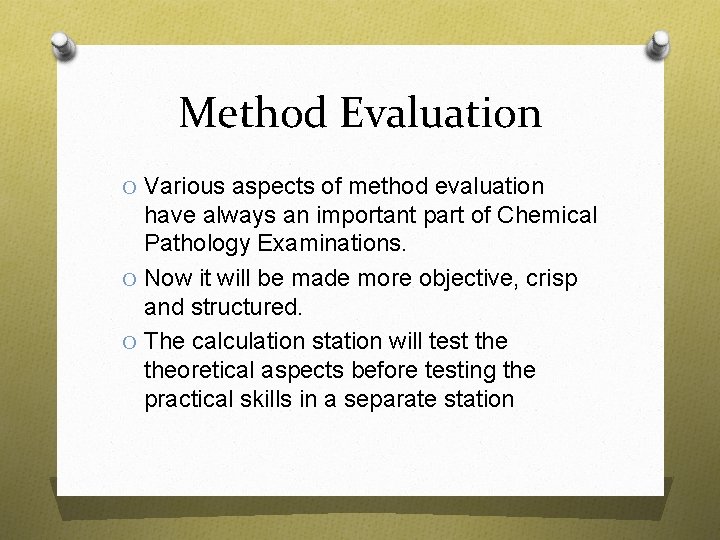 Method Evaluation O Various aspects of method evaluation have always an important part of Method Evaluation O Various aspects of method evaluation have always an important part of