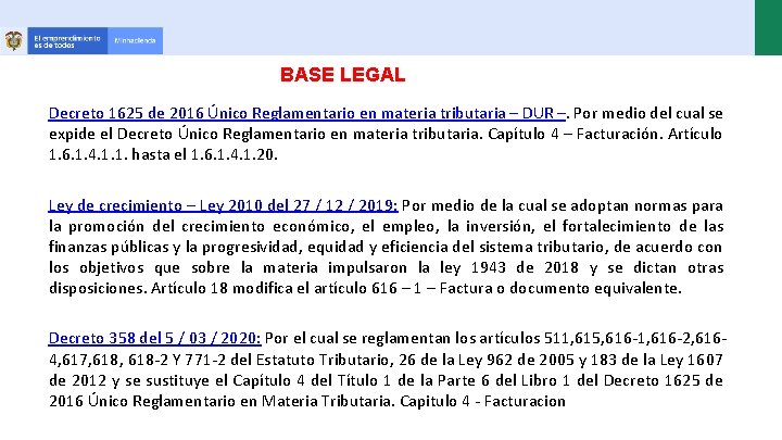 BASE LEGAL Decreto 1625 de 2016 Único Reglamentario en materia tributaria – DUR –.