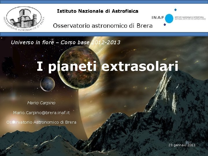 Istituto Nazionale di Astrofisica Osservatorio astronomico di Brera Universo in fiore – Corso base