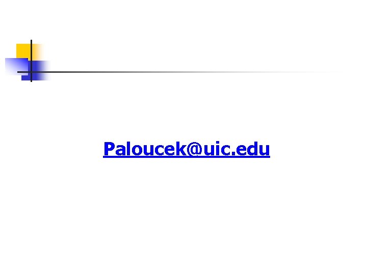 Paloucek@uic. edu 
