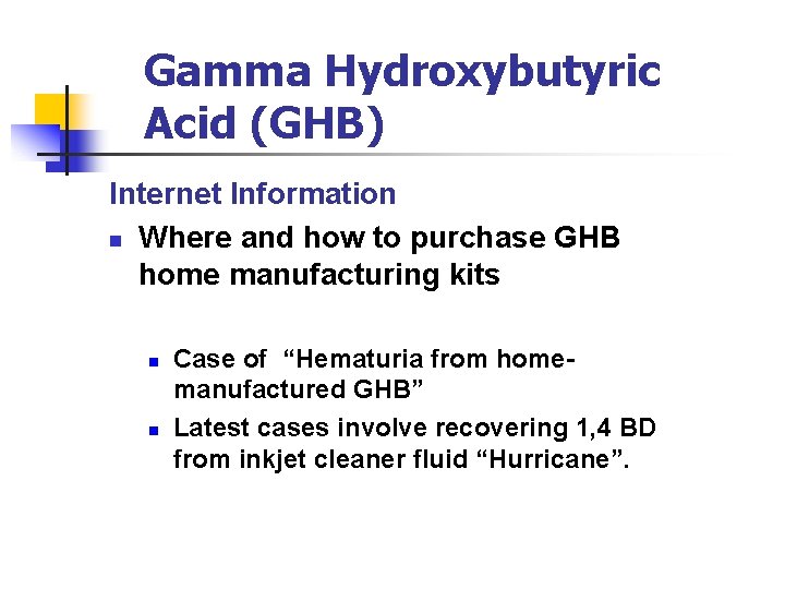 Gamma Hydroxybutyric Acid (GHB) Internet Information n Where and how to purchase GHB home